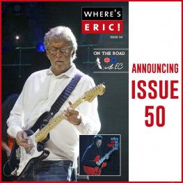 WHERE'S ERIC! ISSUE 50 – Eric Clapton